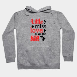 little miss love is in the air t-shirt Hoodie